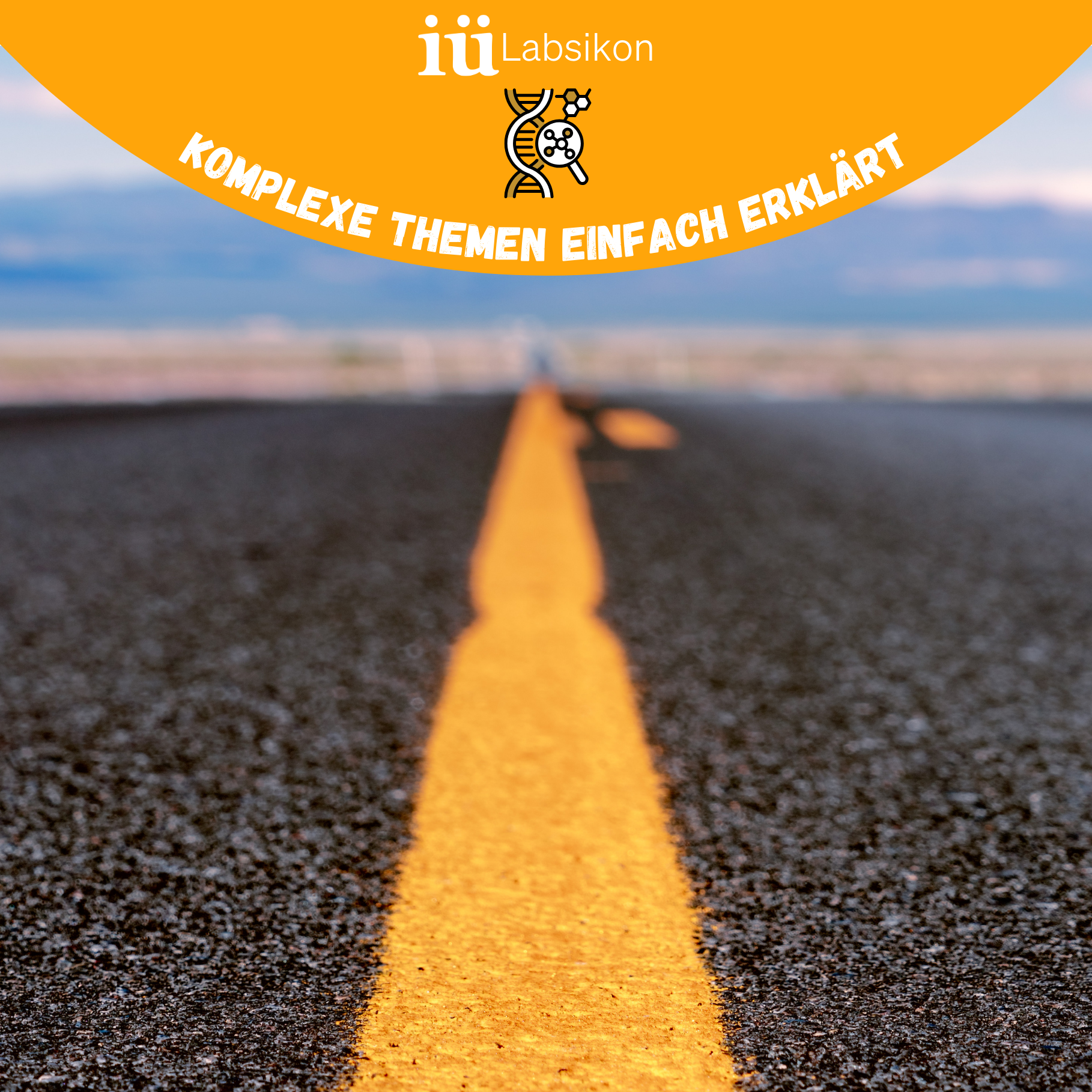 Straße mit gelber Mittellinie als Symbol für stabile Energie und klare Richtung im Alltag – iüLabsikon Erklärung biologischer Energie