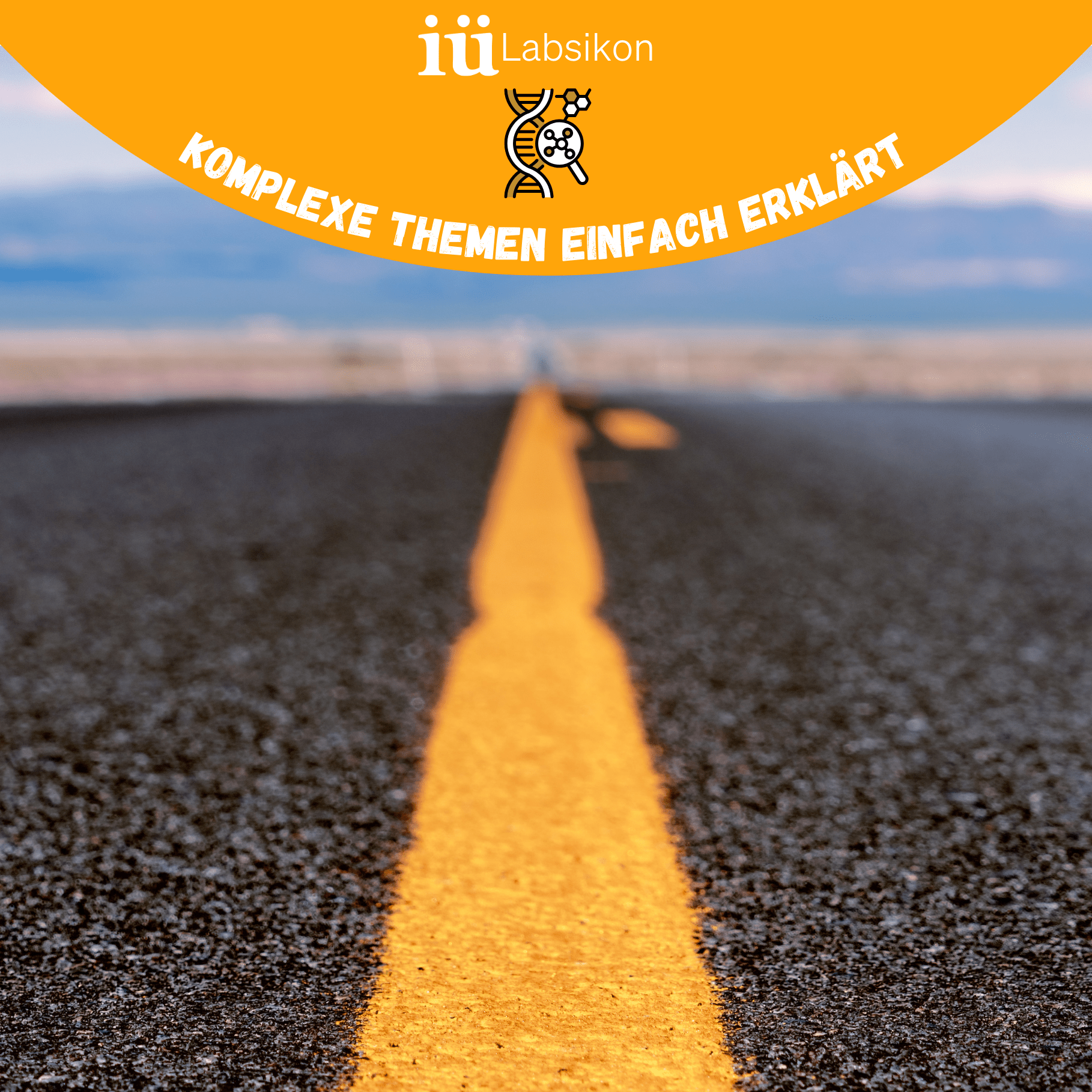 Straße mit gelber Mittellinie als Symbol für stabile Energie und klare Richtung im Alltag – iüLabsikon Erklärung biologischer Energie